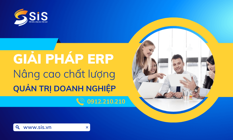 Phương pháp nâng cao chất lượng quản trị với giải pháp ERP